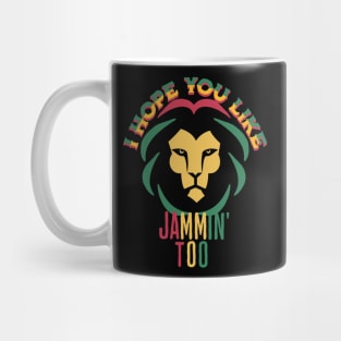 Hope You Like Jammin' Too Mug